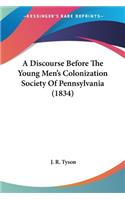 A Discourse Before The Young Men's Colonization Society Of Pennsylvania (1834)