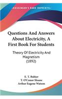 Questions And Answers About Electricity, A First Book For Students