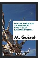 LOVE IN MARRIAGE. AN HISTORICAL STUDY. L