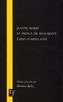 Jeanne Marie Le Prince de Beaumont, Contes Et Autres Ecritsd