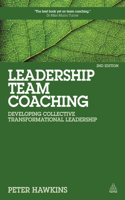 Leadership Team Coaching: Developing Collective Transformational Leadership