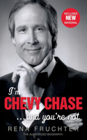 I'm Chevy Chase ... and You're Not