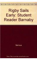 Barnaby: Student Reader(Rigby Sails Early)