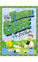 Kids' Travel Guide to the 23rd Psalm: (Kids' Travel Guide)