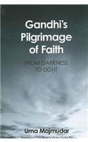 Gandhi's Pilgrimage of Faith