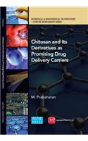 Chitosan and Its Derivatives as Promising Drug Delivery Carriers