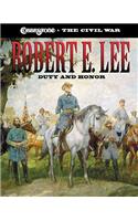 Robert E. Lee: Duty and Honor