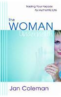 The Woman Behind the Mask: Trading Your Facade for Authentic Life