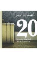 20 Lessons Learned While Traveling: (10 Your Life, Better: 20 Ways Toward a Better You)