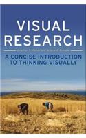 Visual Research: A Concise Introduction to Thinking Visually. Jonathan S. Marion, Jerome W. Crowder