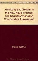 Ambiguity and Gender in the New Novel of Brazil and Spanish America