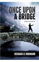 Once Upon a Bridge