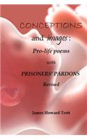 Conceptions and images: Pro-life Poems with Prisoners' Pardons, Revised