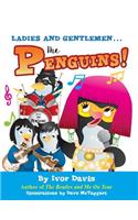 Ladies and Gentlemen...The Penguins!