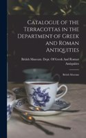 Catalogue of the Terracottas in the Department of Greek and Roman Antiquities: British Museum