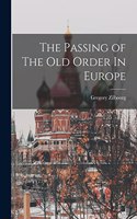 Passing of The Old Order In Europe