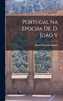 Portugal na Epocha de. d. Joâo V
