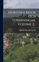 Nordiska Resor Och Forskningar, Volume 2...