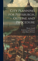 City Planning for Pittsburgh, Outline and Procedure