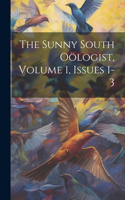 Sunny South Oölogist, Volume 1, Issues 1-3