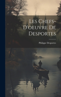 Les Chefs-d'oeuvre De Desportes