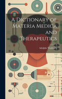 Dictionary of Materia Medica and Therapeutics