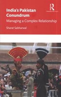 Indiaâ€™s Pakistan Conundrum Managing a Complex Relationship