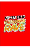 Never Stop The Fucking Rave