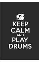 Keep Calm And Play Drums