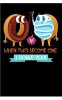 when two become one i donut you