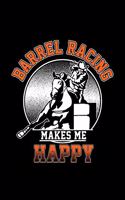 Barrel Racing Makes Me Happy