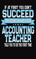 If At First You Don't Succeed Try Doing What Your Accounting Teacher Told You To Do The First Time
