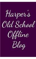 Harper's Old School Offline Blog