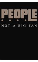 People Not A Big Fan