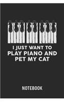 I Just Want To Play Piano And Pet My Cat Notebook: Blank & Dotted Piano Cat Journal (6" x 9") For Every Pianist And Pet Owner