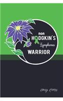 Non Hodgkin's Lymphoma Warrior: A Personal Cancer Journal For Every Strong, Brave And Wonderful Woman, Wife, Mom, Grandma, Aunt And Friend - Lined