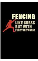 Fencing Like Chess But With Puncture Words