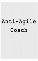 Anti-Agile Coach: Blank Lined Journal