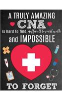 A Truly Amazing CNA Is Hard To Find, Difficult To Part With And Impossible To Forget