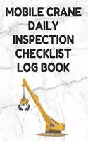 Mobile Crane Daily Inspection Checklist Log Book