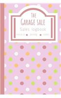 The Garage Sale Sales Logbook: Log All Your Relevant Data From Flipping Items Online Or At Garage Sales In America
