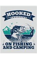 Hooked On Fishing And Camping: Fishing Camping Journal 8.5x11 130 Pages