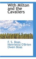 With Milton and the Cavaliers