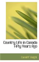 Country Life in Canada Fifty Years Ago