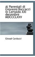 AI Parentali Di Giovanni Boccacci in Certaldo XXI Decembre MDCCCLXXV