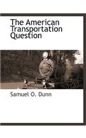 The American Transportation Question