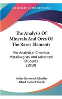 Analysis Of Minerals And Ores Of The Rarer Elements