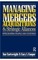 Managing Mergers Acquisitions and Strategic Alliances