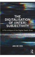 Digitalisation of (Inter)Subjectivity