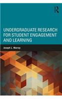 Undergraduate Research for Student Engagement and Learning